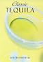 Classic Tequila (Classic Drinks)