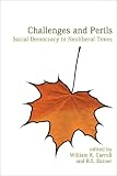 Challenges and Perils: Social Democracy in Neoliberal Times