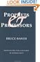Prophets & Professors: Essays on the Lives and Works of Modern Poets