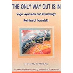 The Only Way Out is in: Yoga, Ayurveda and Psychology