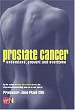Prostate Cancer: Understand, Prevent and Overcome
