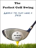 The Perfect Golf Swing