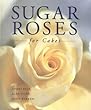 Sugar Roses for Cakes