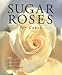 Sugar Roses for Cakes