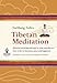 Tibetan Meditation: Practical Teachings and Exercises on How to Live in Harmony, Peace and Happiness.