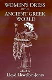Women's Dress in the Ancient Greek World (Classical Press of Wales)