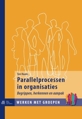 Parallelprocessen in organisaties: Begrippen, herkennen en aanpak (Dutch Edition)