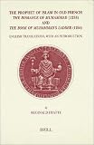 The Prophet of Islam in Old French: The Romance of Muhammad (1258) and the Book of Muhammad s Ladder (1264) (Brill s Studies in Intellectual History)