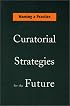 Naming a Practice: Curatorial Strategies for the Future