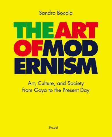 The Art of Modernism: Art, Culture, and Society from Goya to the Present Day under Neoclassical in The Books Store