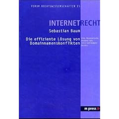 Die effiziente L�sung von Domainnamenskonflikten. Eine �konomische Analyse des Internet-Domain-Rechts