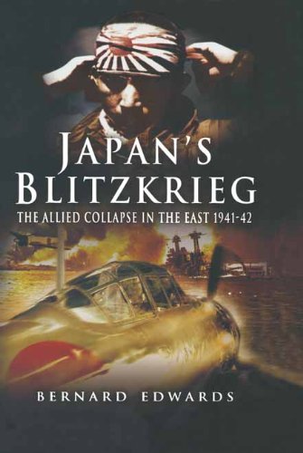 Japan's Blitzkrieg: The Allied Collapse in the East 1941-42