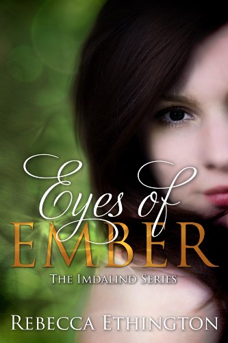 Eyes of Ember (Imdalind Series #2) by Rebecca Ethington