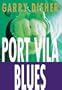 Port Vila Blues: A Wyatt Novel (Allen & Unwin Original Fiction.)