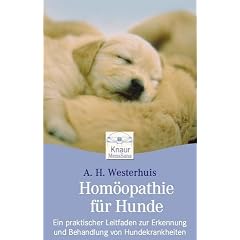 Hom�opathie f�r Hunde: Ein praktischer Leitfaden zur Erkennung und Behandlung von Hundeerkrankungen