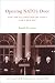Opening NATO's Door: How the Alliance Remade Itself for a New Era (Council on Foreign Relations (Columbia University Press))