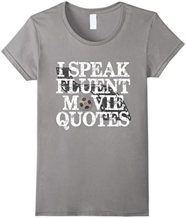 Women's ON SALE | Premium I Speak Fluent Movie Quotes Funny T-Shirt Large Slate