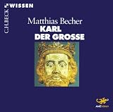 Karl der Gro&szlig;e - 2 CDs - Matthias Becher