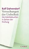 Produkt-Bild: Versuchungen der Unfreiheit: Die Intellektuellen in Zeiten der Pr&uuml;fung