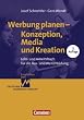 Erfolgreich im Beruf: Werbung planen: Lehr- und Arbeitsbuch f�r die Aus- und Weiterbildung