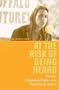 At the Risk of Being Heard: Identity, Indigenous Rights, and Postcolonial States
