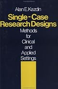 Single-Case Research Designs: Methods for Clinical and Applied Settings
