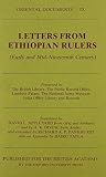 Letters from Ethiopian rulers (early and mid-nineteenth century) : preserved in the British Library, the Public Record Office, Lambeth Palace, the National Army Museum, India Office Library and Record