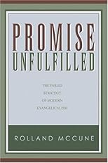 Promise Unfulfilled: The Failed Strategy of Modern Evangelicalism