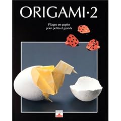 Origami, tome 2 : Nouveaux Pliages en papier pour petits et grands