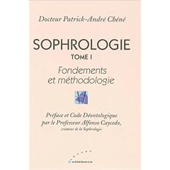 Sophrologie, tome 1 : Fondements et M�thodologie