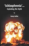 Schizophrenia: Exploding the Myth