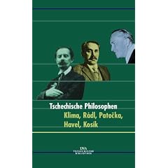 Tschechische Philosophen im 20. Jahrhundert: Kl�ma, R�dl, Patocka, Havel, Kos�k