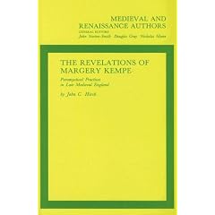 The Revelations of Margery Kempe: Paramystical Practices in Late Medieval England (Mediaeval & Renaissance Authors)