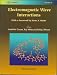 Electromagnetic Wave Interactions (Series on Stability, Vibration & Control of Systems, Vol 12)