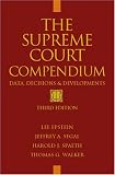 The Supreme Court Compendium: Data, Decisions, and Developments (Supreme Court Compendium: Data, Decisions, & Developments)