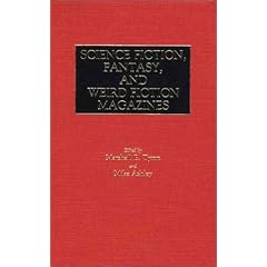 Science Fiction, Fantasy, and Weird Fiction Magazines: (Historical Guides to the World's Periodicals and... by Mike Ashley and Marshall B. Tymn