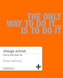 Change Activist: Make Big Things Happen Fast