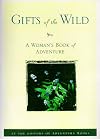 Gifts of the Wild: A Woman's Book of Adventure (Adventura Book Series)