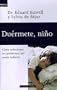 Duermete Nino: Como Solucionar Los Problemas del Sueno Infantil (Spanish Edition)