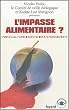 L'impasse alimentaire ? : Agriculture, sant�, environnement