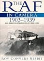 The Raf in Camera 1903-1939: Archive Photographs from the Public Record Office and the Ministry of Defence (The RAF in camera series) (v. 1)