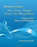 Prelude to Coda: How to Create a Profitable Creative Arts Therapy Practice