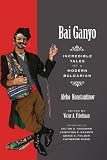 Bai Ganyo: Incredible Tales of a Modern Bulgarian