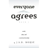 Everyone Agrees: Book I: Words, Ideas, and a Universal Morality