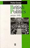 British Politics Since 1945 (Making Contemporary Britain Series)
