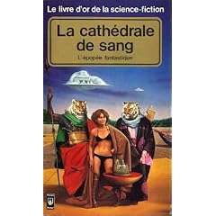 Le livre d'or de la science fiction : la cath�drale de sang