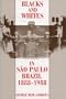 Blacks and Whites in Sao Paulo, Brazil, 1888-1988