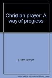 Christian prayer : a way of progress
