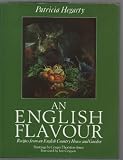 An English flavour : recipes from an English country house and garden