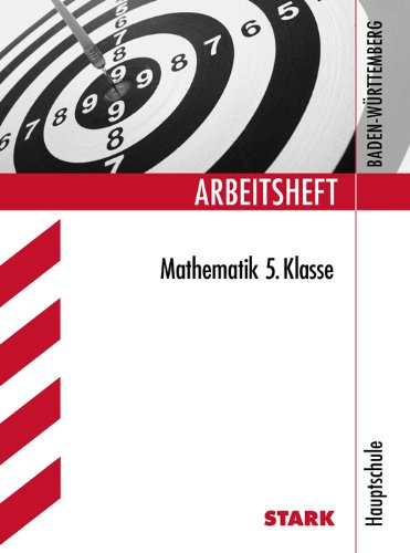 Stark Verlagsgesellschaft mbH & Co. KG Mathematik 5. Klasse. Hauptschule. Arbeitshefte Baden-W&uuml;rttemberg